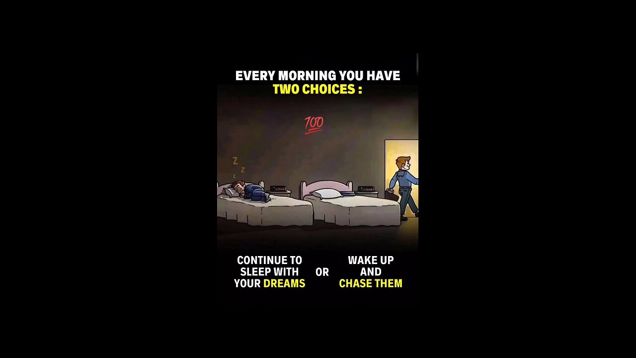 every Morning You Have Two Choices