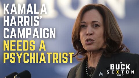 Kamala's Campaign Needs a Psychiatrist