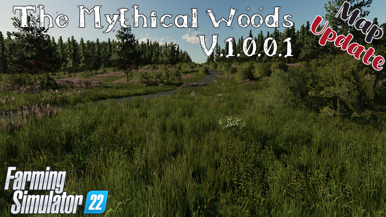 Map Update | The Mythical Woods | V.1.0.0.1 | Farming Simulator 22