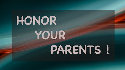 Honor your parents !