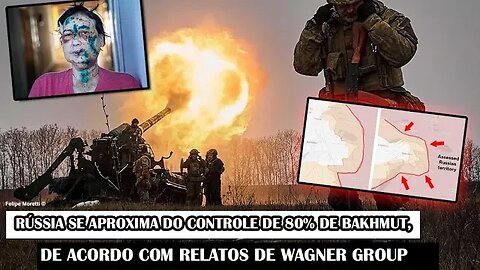 Rússia Se Aproxima Do Controle De 80% De Bakhmut, De Acordo Com Relatos De Wagner Group