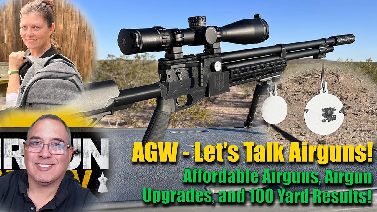 Let's Talk Airguns - Affordable Airguns, Airgun Upgrades, and 100 Yards Results!