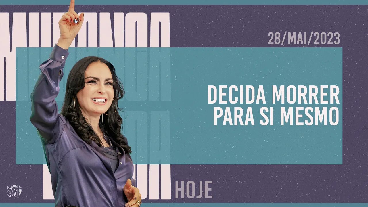 Decida morrer para si mesmo || Mudança de Vida Hoje