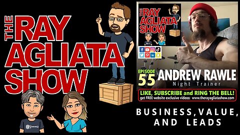 The Ray Agliata Show -e55- Andrew Rawle -CLIP- Business, Value, and Leads