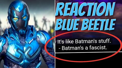 Batman is a Fascist | Blue BeetleTrailer Reaction