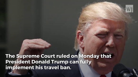 Supreme Court Hands Trump Another Win: 'Travel Ban' to Take Effect