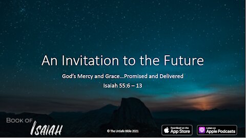 Isaiah 55:6-13 An Invitation to the Future