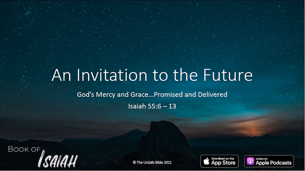 Isaiah 55:6-13 An Invitation to the Future