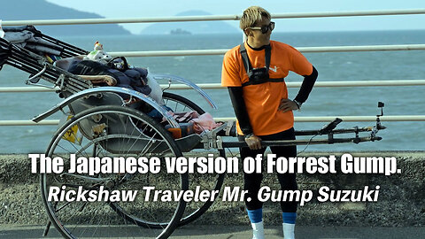 🇯🇵The Japanese version of Forrest Gump. Rickshaw Traveler Mr. Gump Suzuki