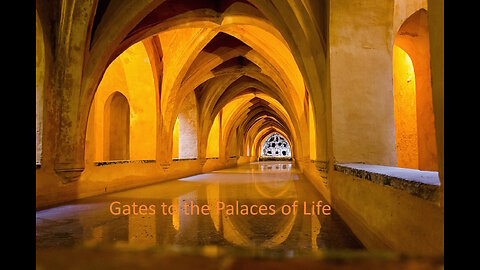 Gates to the Palaces of Life
