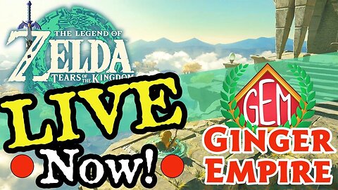 🔴Tears of the Kingdom LIVE! Ginger Raging Thru Hyrule!🔴