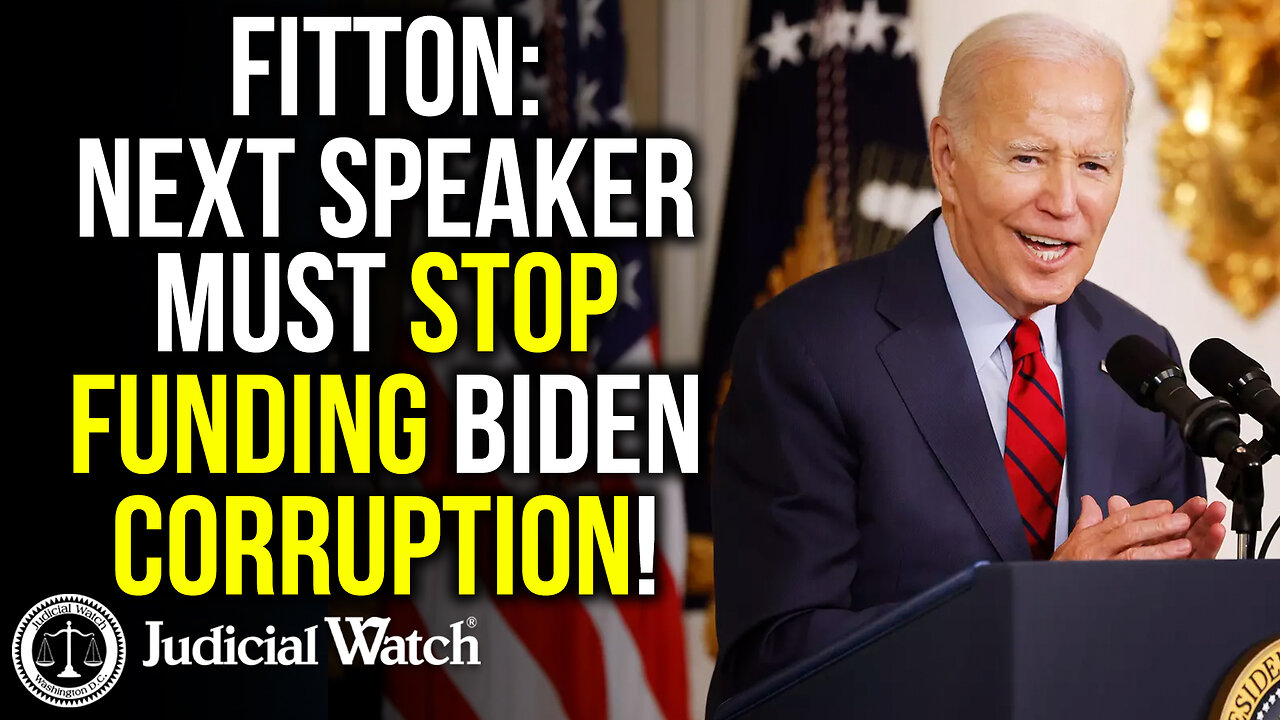 FITTON: Next Speaker MUST Stop Funding Biden Corruption!