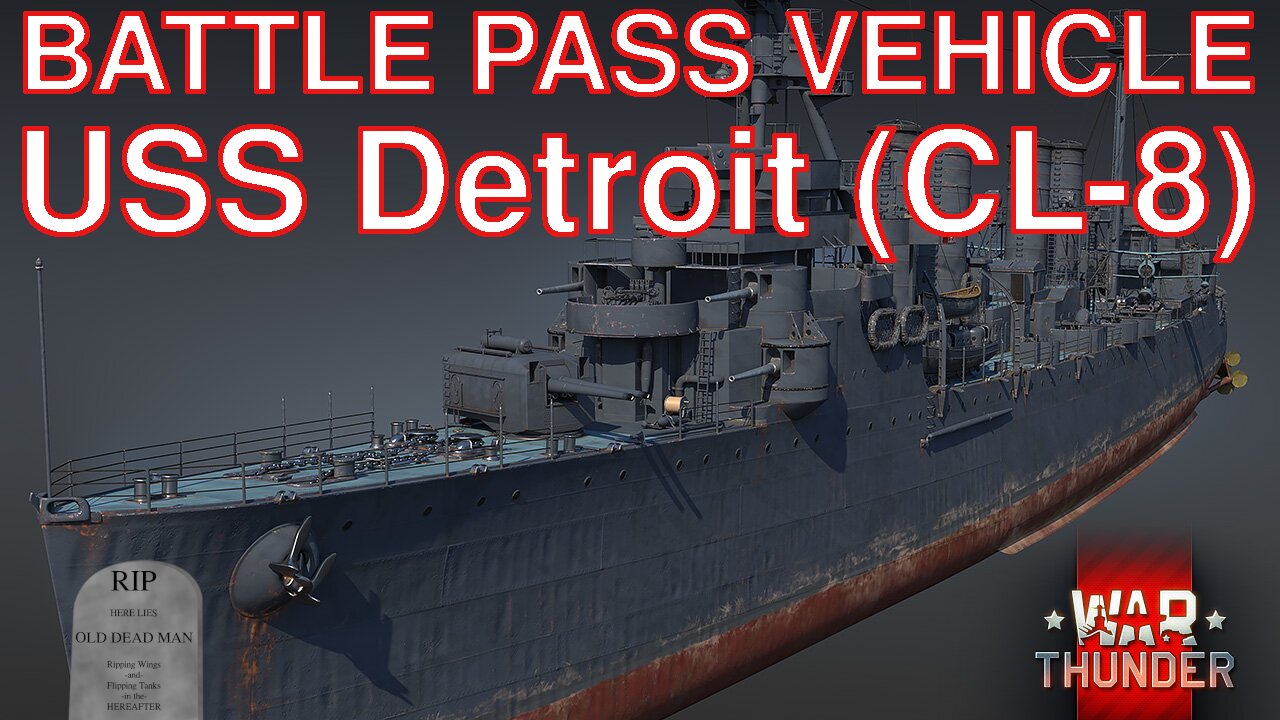 USS Detroit (CL-8) Battle Pass Vehicle Devblog [War Thunder]