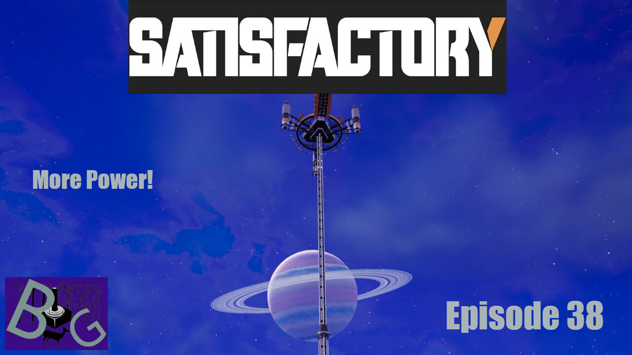 Satisfactory 1.0 Playthrough Episode 38 (pt 1)