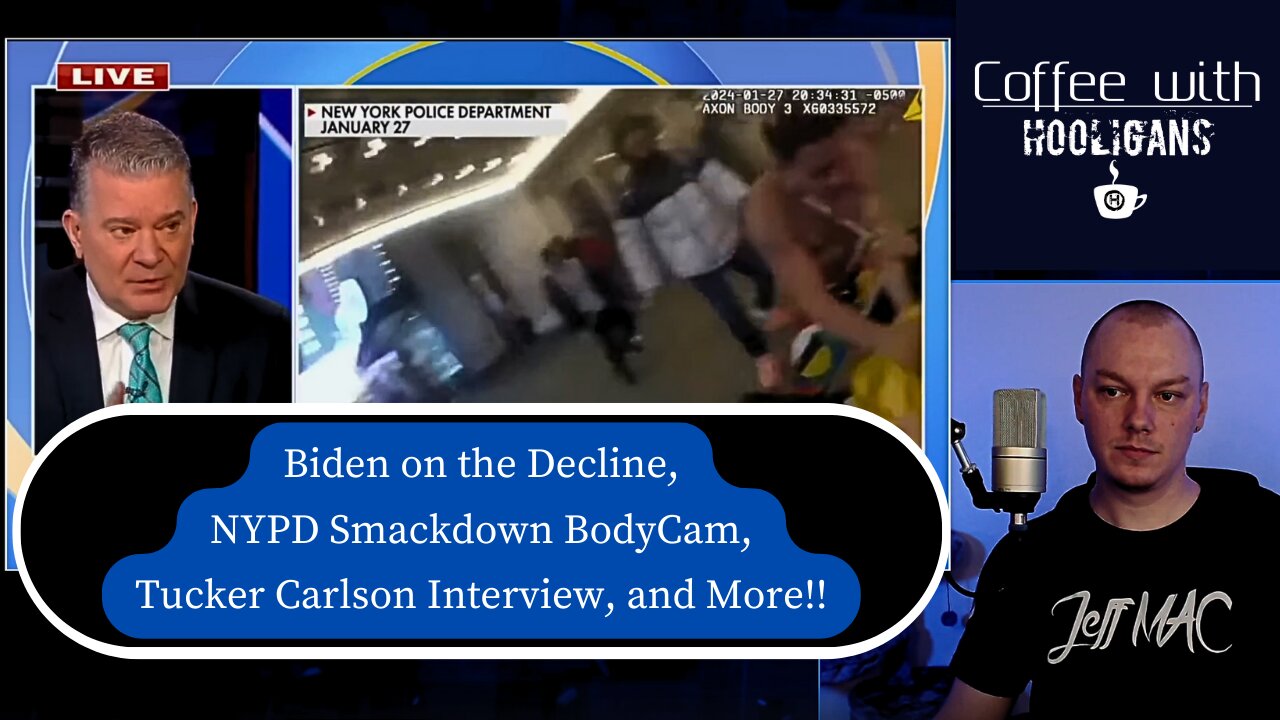 Biden on the Decline, NYPD Smackdown BodyCam, Tucker Carlson Interview, and More!!