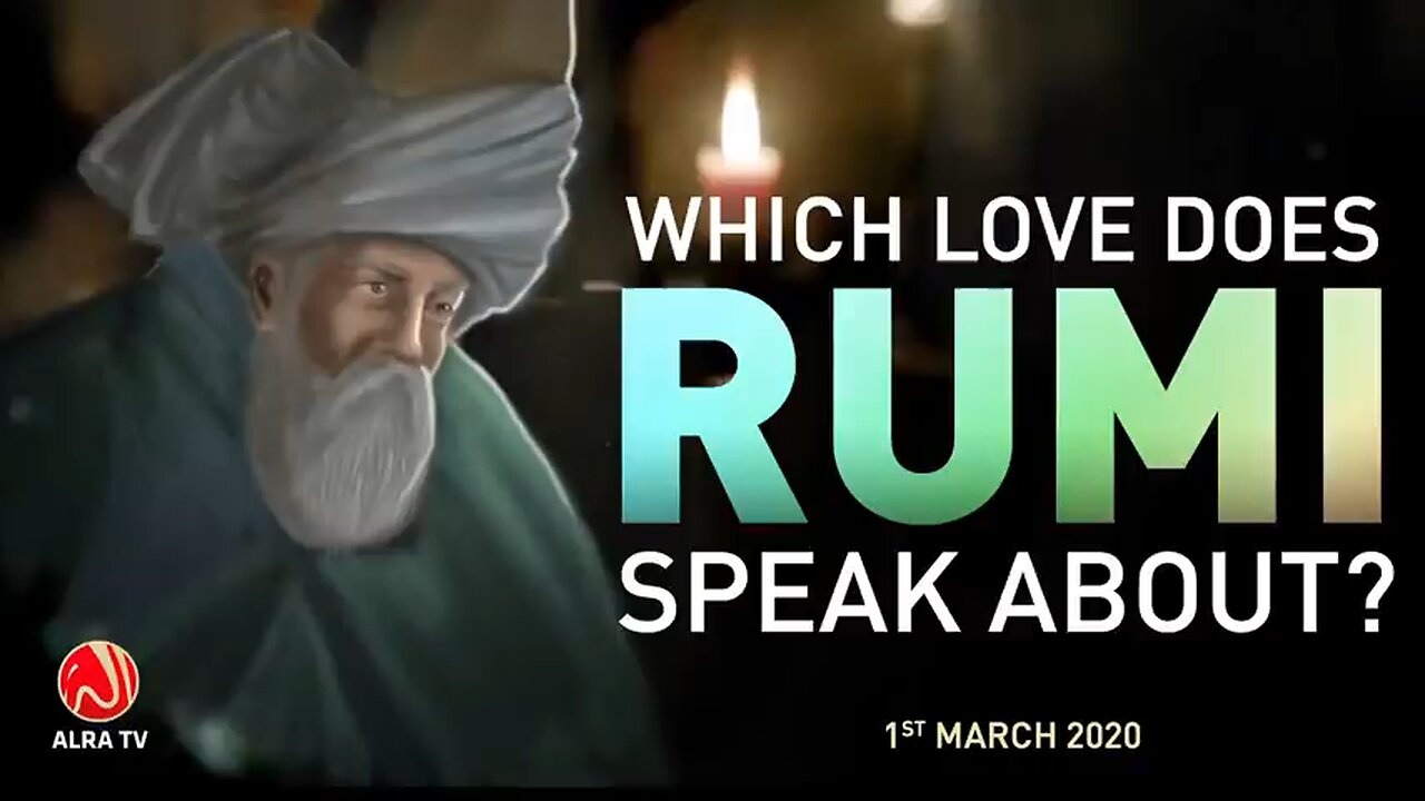 Which Love Does Rumi Speak About? | Younus AlGohar | ALRA TV