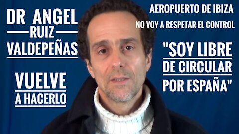 AEROPUERTO IBIZA: EL DR ÁNGEL RUIZ VUELVE A HACERLO - NO VOY A RESPETAR EL CONTROL