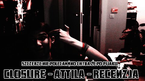 Closure - attila - recenzja
