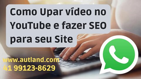 😋 Como fazer Upload e SEO em Vídeos do YouTube, como forçar o YouTube te mostrar pra todos mundo 😋