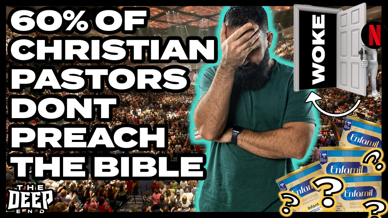 60% of pastors stopped preaching The Word, where is the baby formula? And Netflix is woke no more!