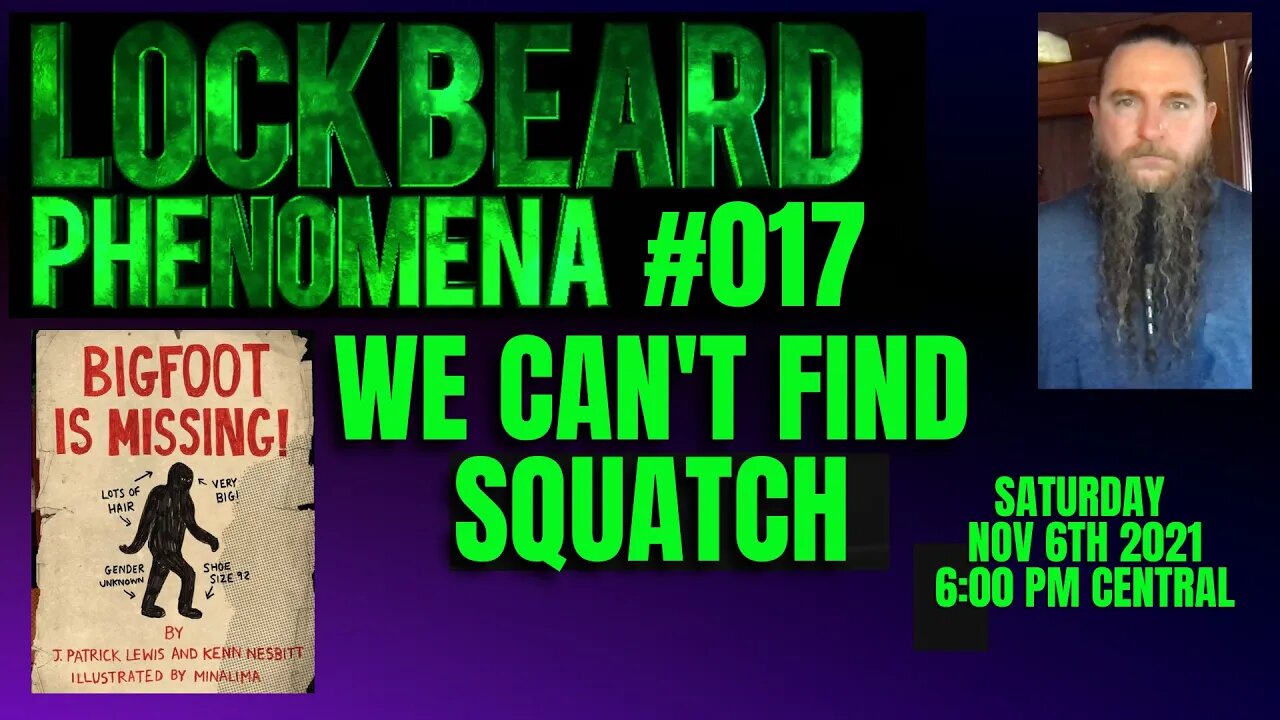 LOCKBEARD PHENOMENA #017. We Can't Find Squatch