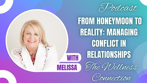 Episode 86 From Honeymoon to Reality: Managing Conflict in Relationships