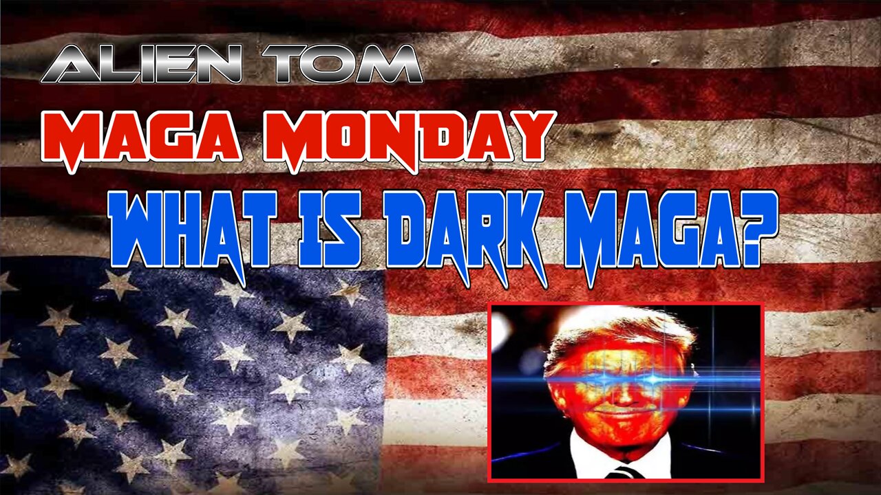 MAGA MONDAY • What is DARK MAGA?