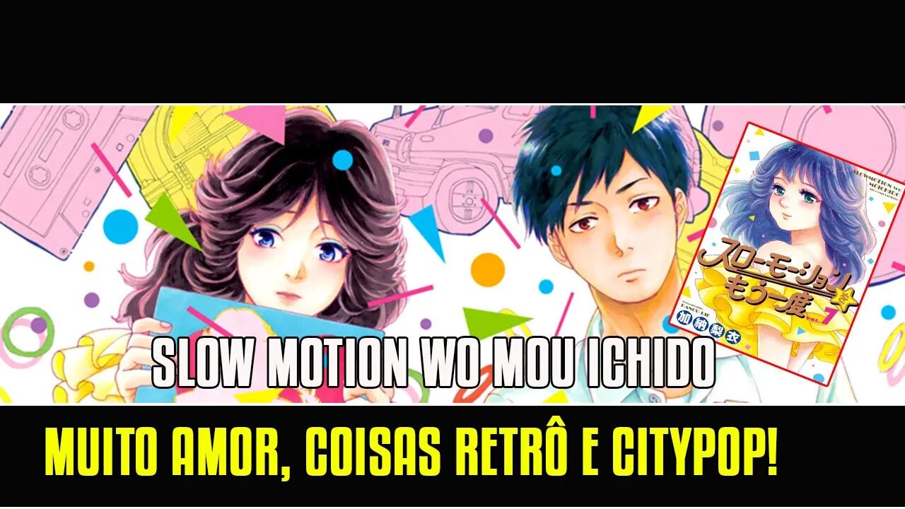 EU LI UM MANGÁ DE ROMANCE (e gostei) - Slow Motion Wo Mou Ichido