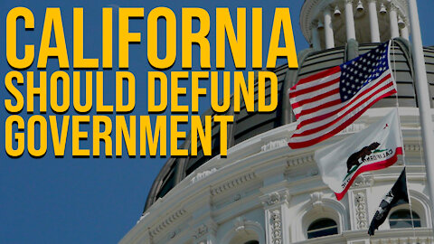 California Should Defund the Government