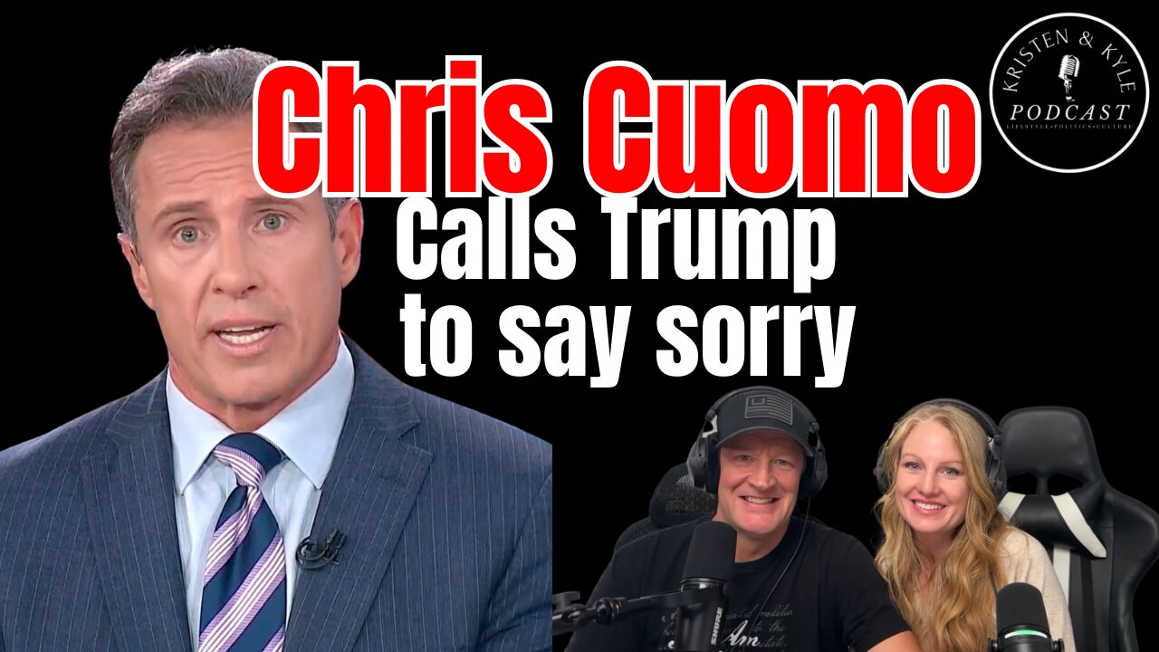 Chris Cuomo Calls Trump To say I'm Sorry