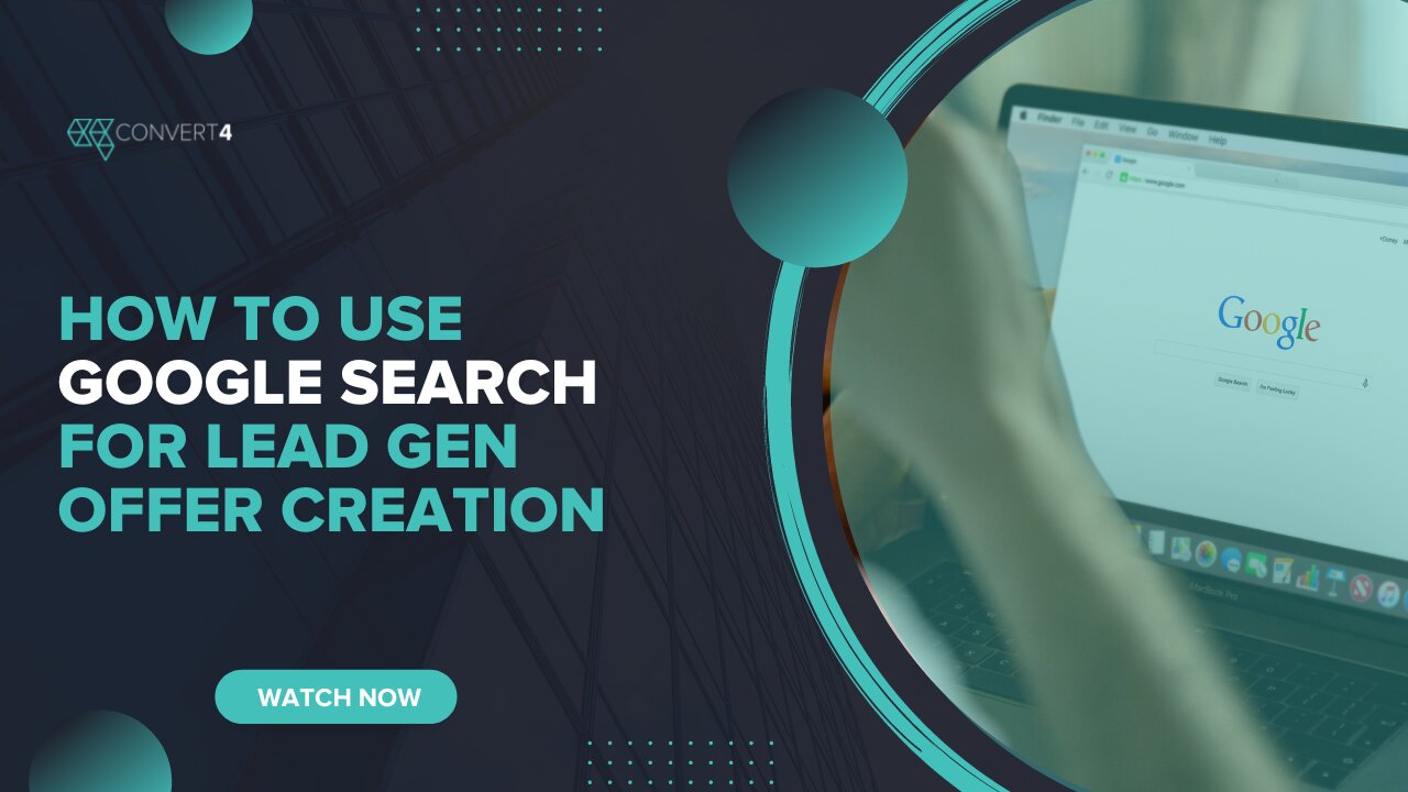 How to Use Google Search for Lead Gen Offer Creation