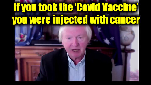 WARNING! If you took the ‘Covid Vaccine’…you were Injected with Cancer.