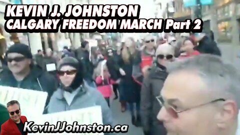 Kevin J Johnston And The Great People Of Calgary March Downtown Part 2