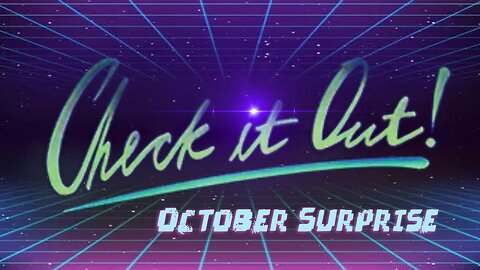 CHECK IT OUT! - OCTOBER SURPRISE