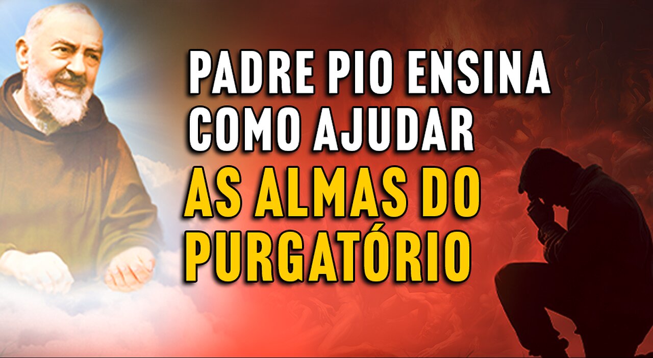 Série Padre Pio e as Almas do Purgatório - Ep. 18