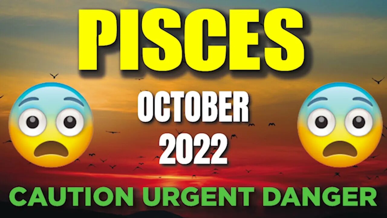 Pisces ♓ ⚠️🆘 CAUTION URGENT DANGER ⚠️🆘 Horoscope for Today OCTOBER 2022 ♓ Pisces tarot ♓