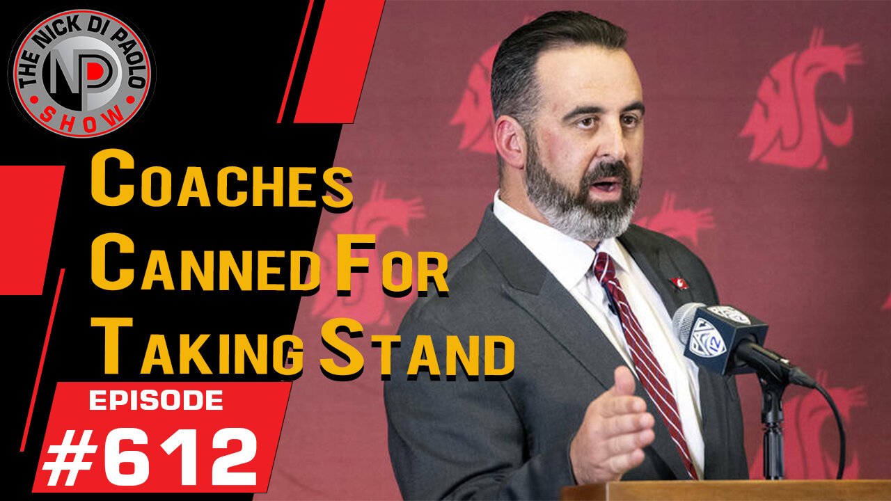 Coaches Canned for Taking Stand | Nick Di Paolo Show #612