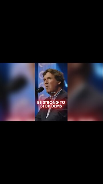 Tucker Carlson: Weak Men Create Insane Democrat Voters