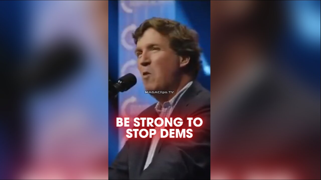 Tucker Carlson: Weak Men Create Insane Democrat Voters