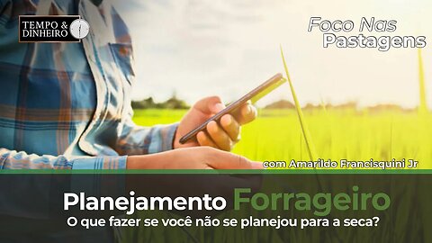 Foco nas Pastagens e o planejamento forrageiro. Você já fez?