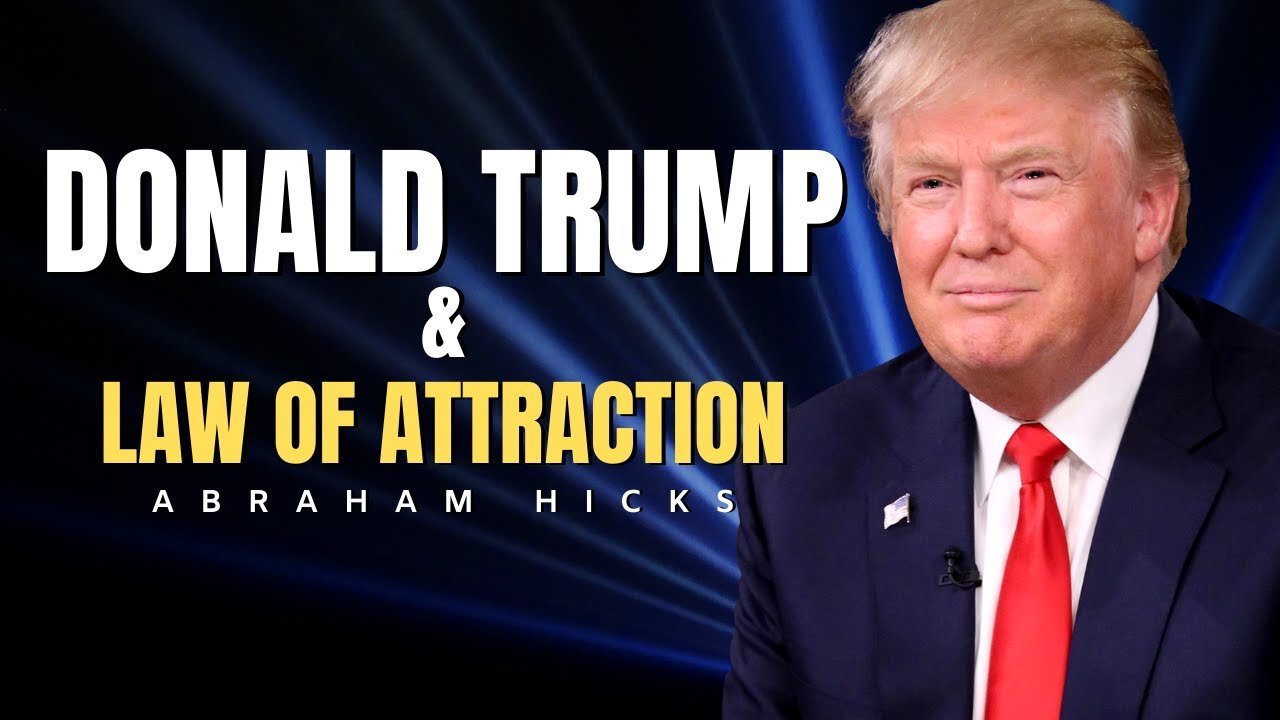 Donald Trump & The Law Of Attraction | Abraham Hicks | LOA 2020