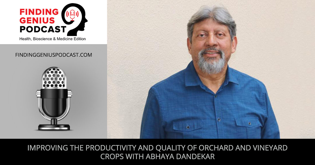 Improving The Productivity And Quality Of Orchard And Vineyard Crops With Abhaya Dandekar