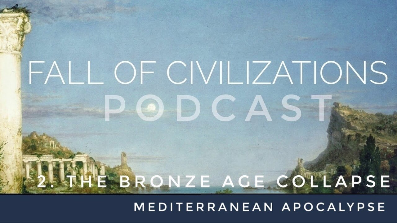 2. The Bronze Age Collapse - Mediterranean Apocalypse