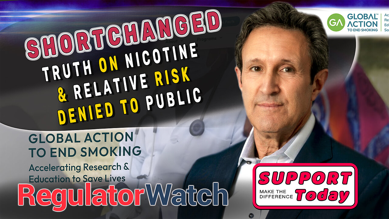 SHORTCHANGED | Truth on Nicotine & Relative Risk Denied to Public | RegWatch