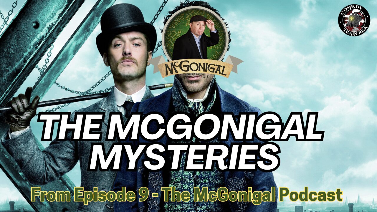 The McGonigal Mysteries YOU new favorite TV Show | The McGonigal Podcast