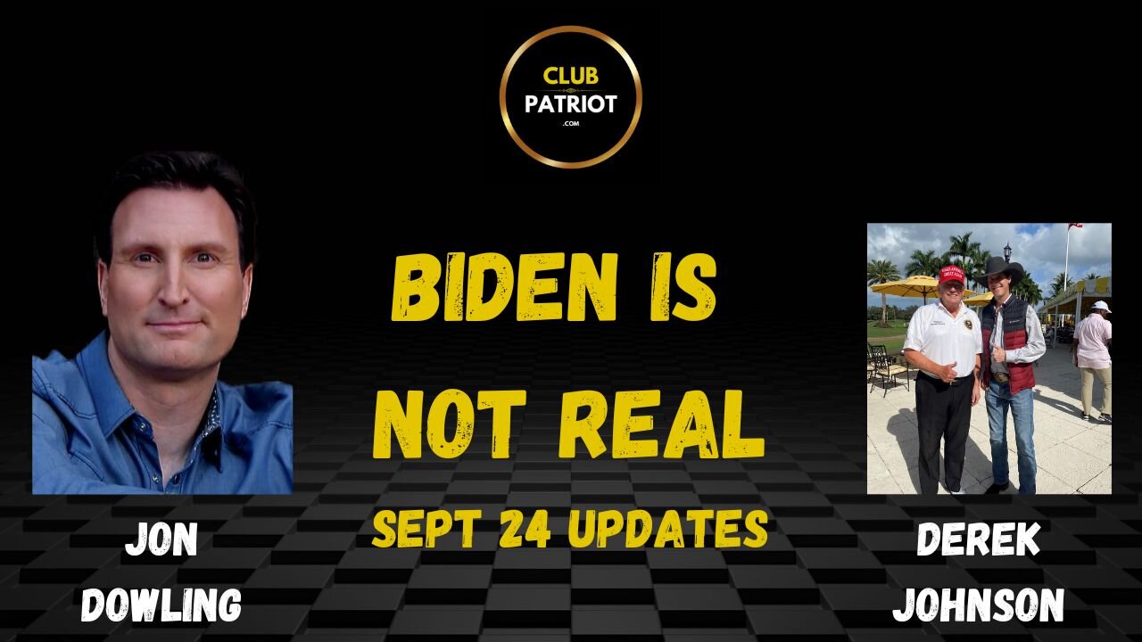 Jon Dowling & Derek Johnson Biden Is Not Real September 2024 Updates