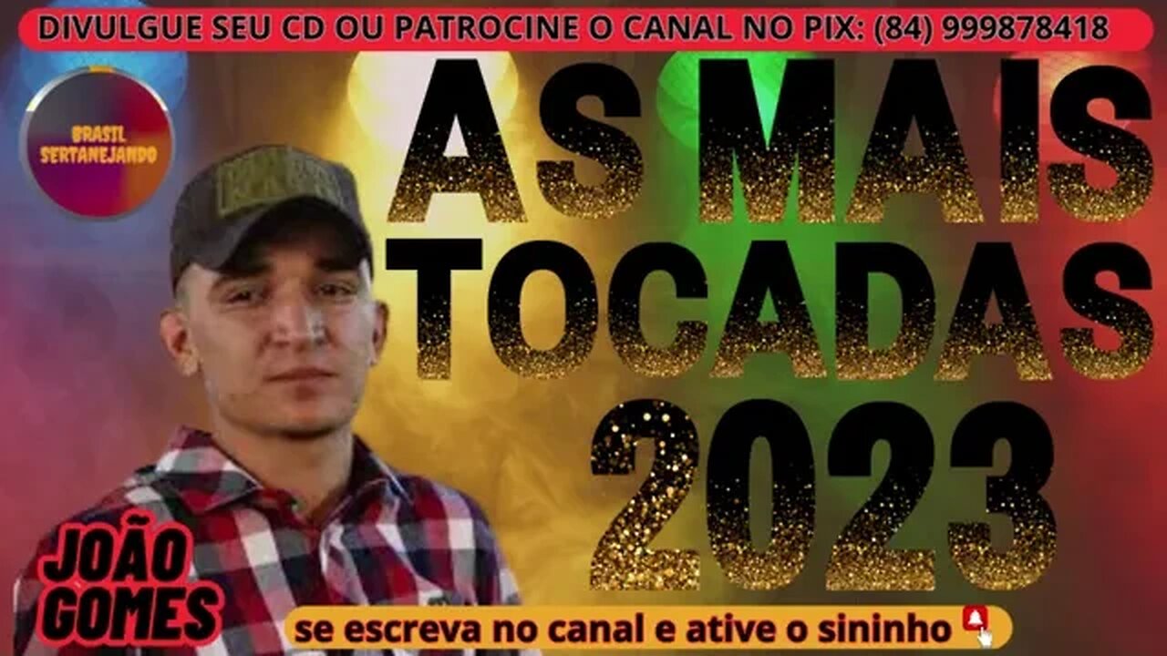 JOÃO GOMES AS MAIS TOCADAS DO FORRÓ E SERTANEJO 2023