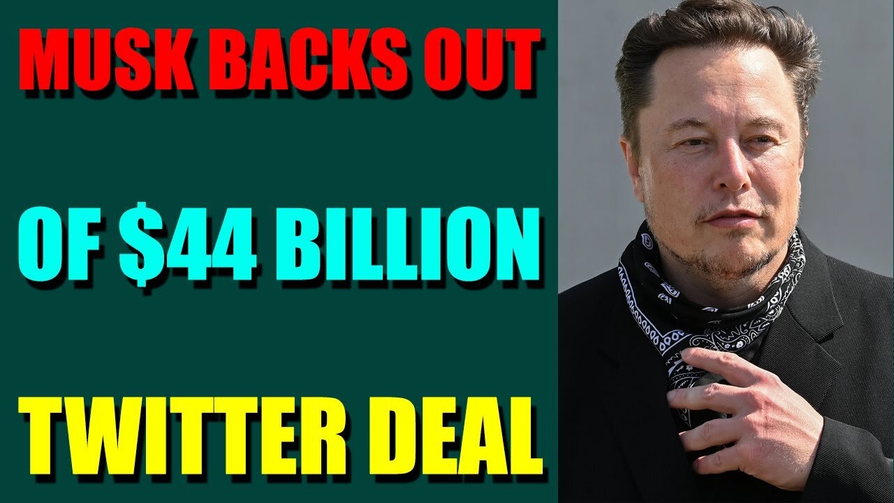 UPDATES IN THE NEXT 24H - SECRET SERVICE DIRECTOR RESIGNS MUSK BACKS OUT OF $44 BILLION TWITTER DEAL