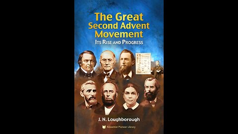 The Great Second Advent Movement – J. N. Loughborough (Part 2 of 2) Audiobook 🇺🇸