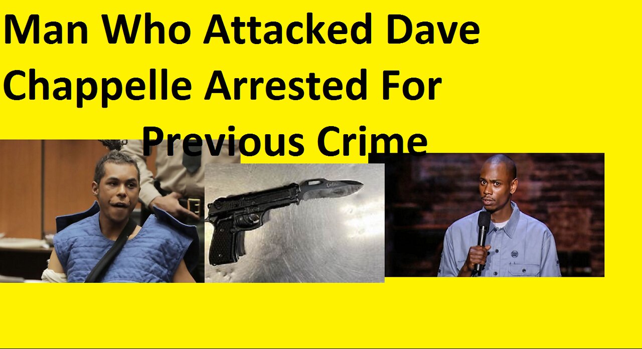 Man Who Attacked Dave Chappelle Arrested For Previous Crime